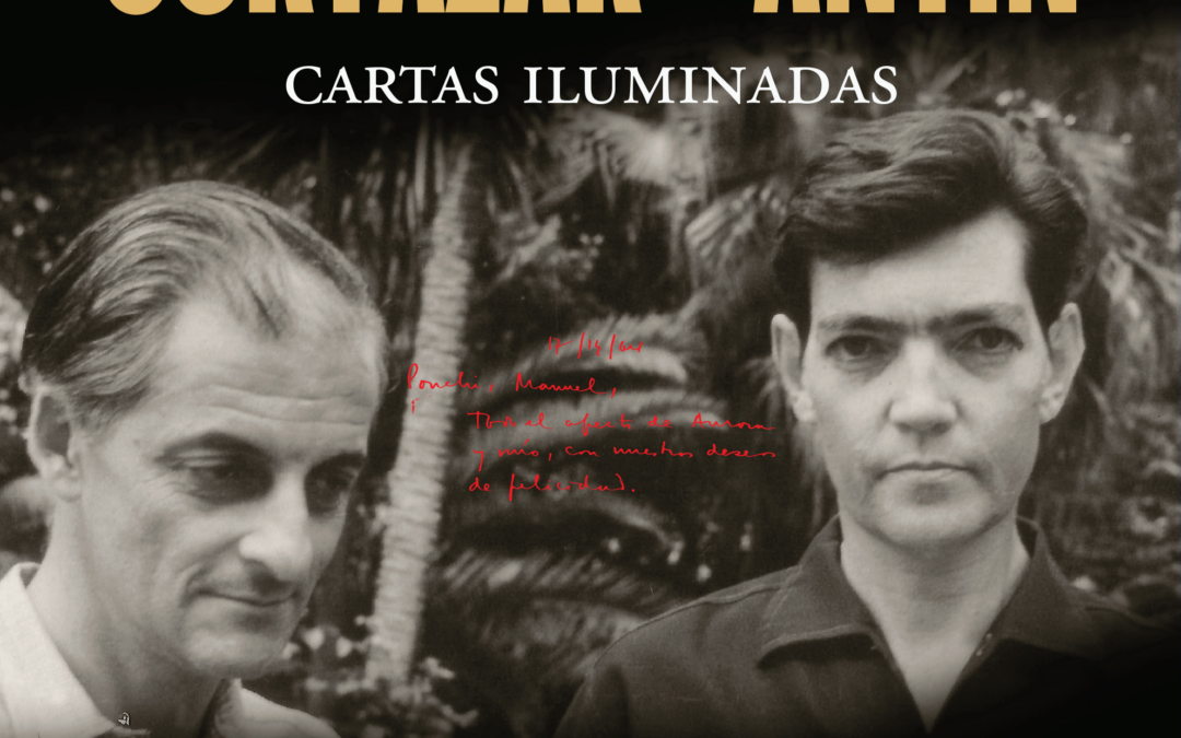 En el cine Gaumont y el Canal Encuentro se reestrenará «Cortázar & Antín, Cartas Iluminadas», un documental de Cinthia Rajschmir.