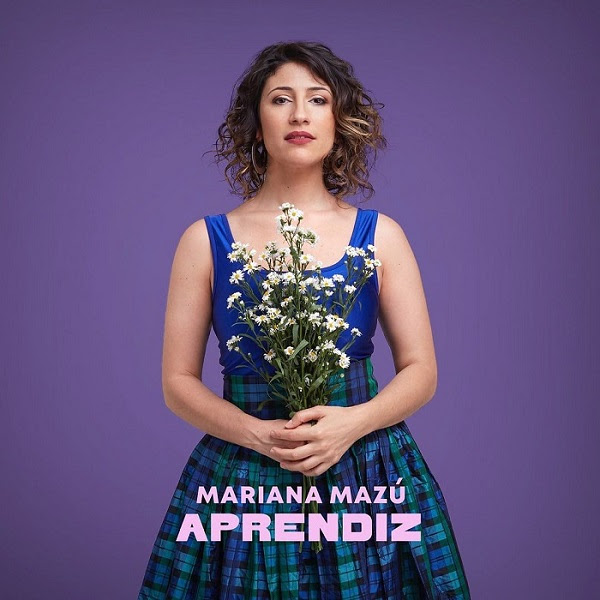 Mariana Mazú Presenta Su Single Aprendiz Dale Play En Todas Las Plataformas ¡somos Las Acosta